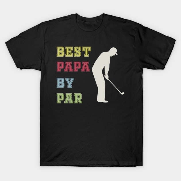 Best papa by par T-Shirt by Work Memes